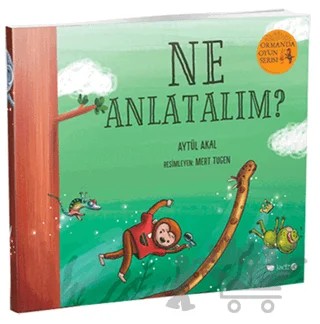 Ne Anlatalım? - Ormanda Oyun Serisi 3 – Aytül Akal – Redhouse Kidz Yayınları kitap kapağı