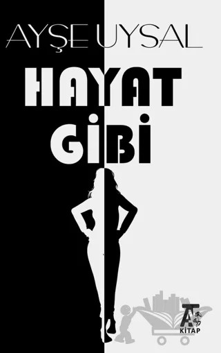 Hayat Gibi – Ayşe Uysal – Kitap At Yayınları kitap kapağı