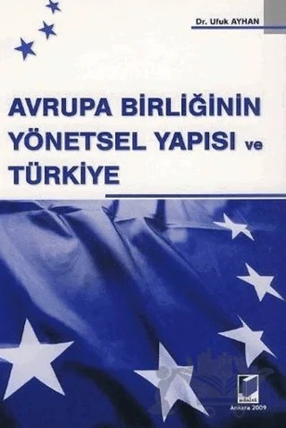 Avrupa Birliğinin Yönetsel Yapısı ve Türkiye – Ufuk Ayhan – Adalet Yayınevi kitap kapağı