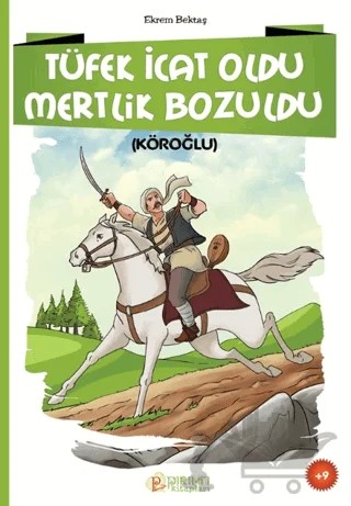 Tüfek İcat Oldu Mertlik Bozuldu – Ekrem Bektaş – Pırıltı Kitapları - Erkam kitap kapağı