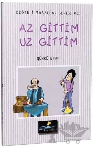 Az Gittim Uz Gittim - Değerli Masallar Serisi 7 – Şükrü Uyar – Altın Yunus Yayınları kitap kapağı