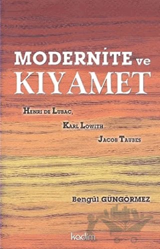 Modernite ve Kıyamet – Bengül Güngörmez – Kadim Yayınları kitap kapağı