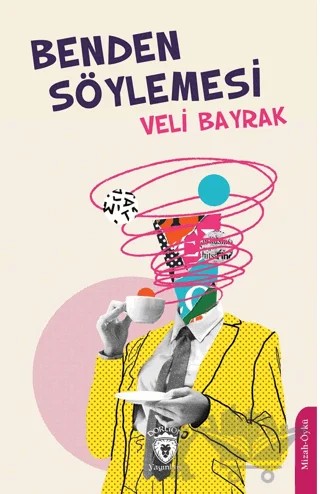 Benden Söylemesi – Veli Bayrak – Dorlion Yayınları kitap kapağı