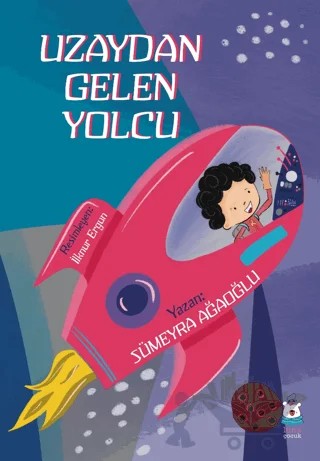 Uzaydan Gelen Yolcu – Sümeyra Ağaoğlu – Luna Çocuk Yayınları kitap kapağı