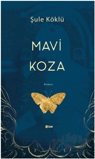 Mavi Koza – Şule Köklü – Şule Yayınları kitap kapağı