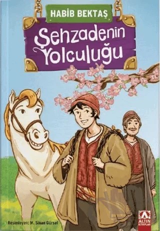 Şehzadenin Yolculuğu – Habib Bektaş – Altın Kitaplar kitap kapağı