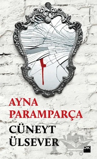 Ayna Paramparça – Cüneyt Ülsever – Doğan Kitap kitap kapağı