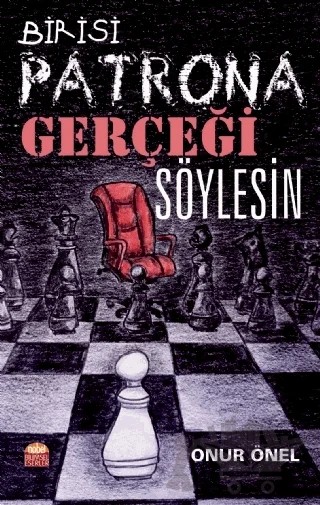 Birisi Patrona Gerçeği Söylesin – Onur Önel – Nobel Bilimsel Eserler kitap kapağı