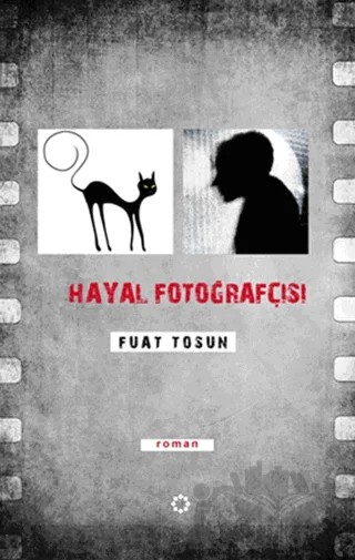 Hayal Fotoğrafçısı – Fuat Tosun – Yakın Plan Yayınları kitap kapağı
