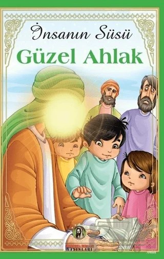 İnsanın Süsü Güzel Ahlak – Figen Koç – İmam Rıza Dergahı Yayınları kitap kapağı