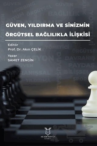 Güven, Yıldırma ve Sinizmin, Örgütsel Bağlılıkla İlişkisi – Samet Zengin – Akademisyen Kitabevi kitap kapağı