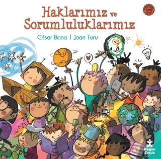 Haklarımız ve Sorumluluklarımız – Joan Turu, Cesar Bona – Doğan Çocuk kitap kapağı