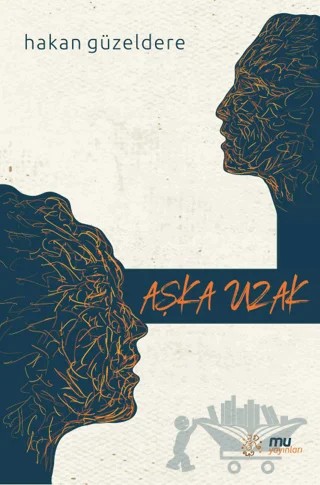 Aşka Uzak – Hakan Güzeldere – Mu Yayınları kitap kapağı