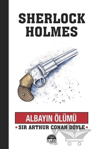 Albayın Ölümü - Sherlock Holmes – Sir Arthur Conan Doyle – Martı Yayınları kitap kapağı