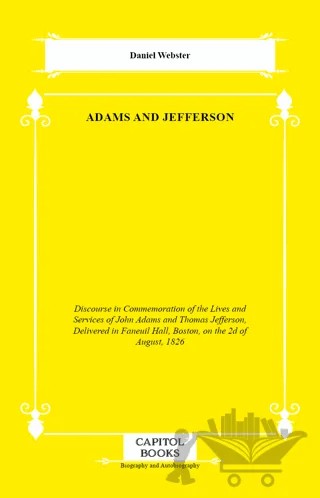 Adams and Jefferson – Daniel Webster – Capitol Books kitap kapağı