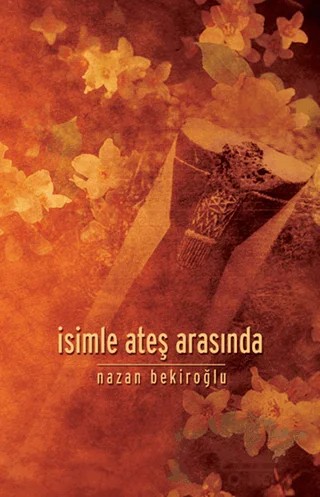 İsimle Ateş Arasında – Nazan Bekiroğlu – Timaş Yayınları kitap kapağı