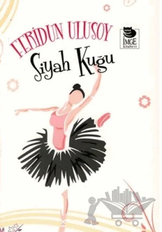 Siyah Kuğu – Feridun Ulusoy – İmge Kitabevi Yayınları kitap kapağı