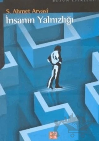 İnsanın Yalnızlığı – S. Ahmet Arvasi – Babıali Kültür Yayıncılığı kitap kapağı