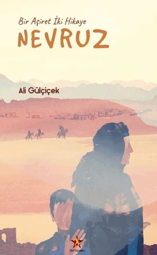 Nevruz - Bir Aşiret İki Hikaye – Ali Gülçiçek – Peri Yayınları kitap kapağı