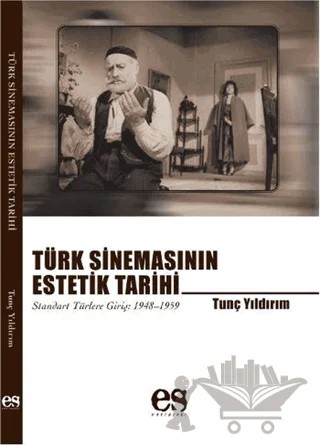 Türk Sinemasının Estetik Tarihi – Tunç Yıldırım – Es Yayınları kitap kapağı