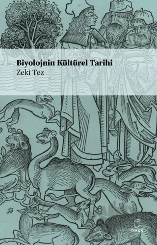 Biyolojinin Kültürel Tarihi – Zeki Tez – Doruk Yayınları kitap kapağı