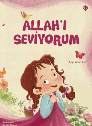 Allah’ı Seviyorum – Ayşe Adan Kurt – Türkiye Diyanet Vakfı Yayınları kitap kapağı