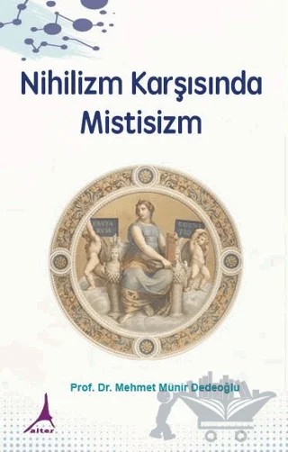 Nihilizm Karşısında Mistisizm – Mehmet Münir Dedeoğlu – Alter Yayıncılık kitap kapağı