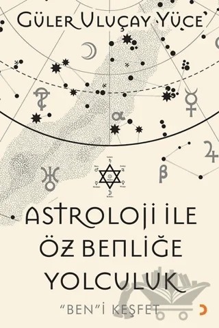 Astroloji İle Öz Benliğe Yolculuk – Güler Uluçay Yüce – Cinius Yayınları kitap kapağı
