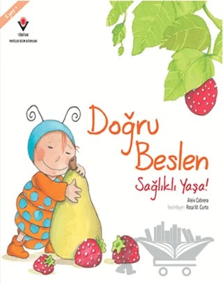 Doğru Beslen Sağlıklı Yaşa! – Aleix Cabrera – TÜBİTAK Yayınları kitap kapağı
