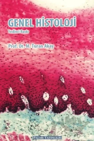 Genel Histoloji – M. Turan Akay – Palme Yayıncılık kitap kapağı