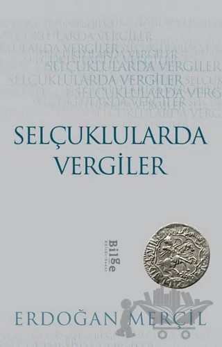 Selçuklularda Vergiler – Erdoğan Merçil – Bilge Kültür Sanat kitap kapağı