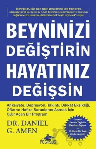Beyninizi Değiştirin Hayatınız Değişsin – Daniel G. Amen – Pegasus Yayınları kitap kapağı
