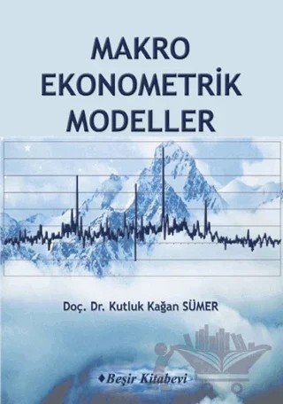 Makro Ekonometrik Modeller – Kutluk Kağan Sümer – Beşir Kitabevi kitap kapağı