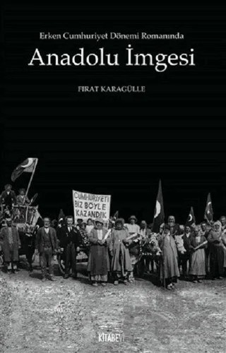 Erken Cumhuriyet Dönemi Romanında Anadolu İmgesi – Kolektif – Kitabevi Yayınları kitap kapağı
