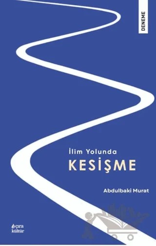 İlim Yolunda Kesişme – Abdulbaki Murat – Çıra Yayınları kitap kapağı