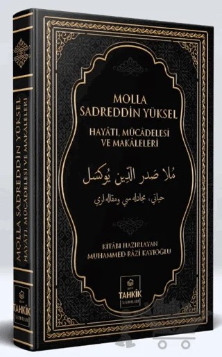 Molla Sadreddin Yüksel Hayatı, Mücadelesi ve Makaleleri – Muhammed Razi Kayıoğlu – Tahkik Yayınları kitap kapağı