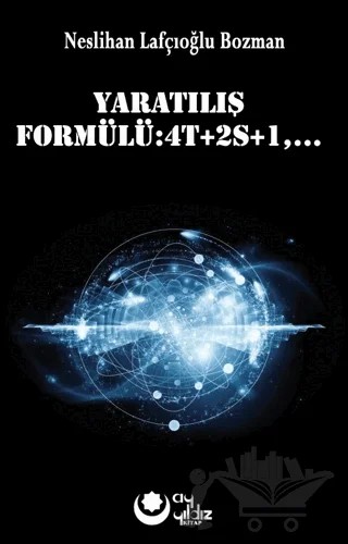 Yaratılış Formülü : 4t+ 2s+1,... – Neslihan Lafçıoğlu Bozman – Ayyıldız Kitap kitap kapağı