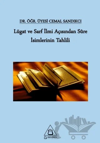 Lügat ve Sarf İlmi Açısından Sure İsimlerinin Tahlili – Cemal Sandıkçı – Üniversite Yayınları kitap kapağı