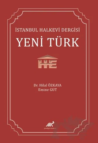 İstanbul Halkevi Dergisi Yeni Türk – Hilal Özkaya, Emine Gut – Paradigma Akademi Yayınları kitap kapağı