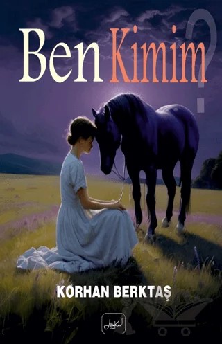 Ben Kimim – Korhan Berktaş – Atakar Yayıncılık kitap kapağı