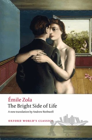 The Bright Side Of Life – Emile Zola – Oxford University Press - Classics kitap kapağı
