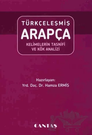 Türkçeleşmiş Arapça Kelimelerin Tasnifi – Hamza Ermiş – Cantaş Yayınları kitap kapağı