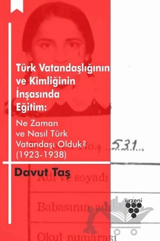 Türk Vatandaşlığının ve Kimliğinin İnşasında Eğitim – Davut Taş – Urzeni Yayıncılık kitap kapağı