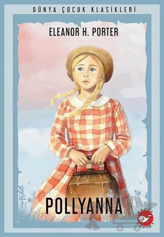Pollyanna – Eleanor H. Porter – Beyaz Balina Yayınları kitap kapağı