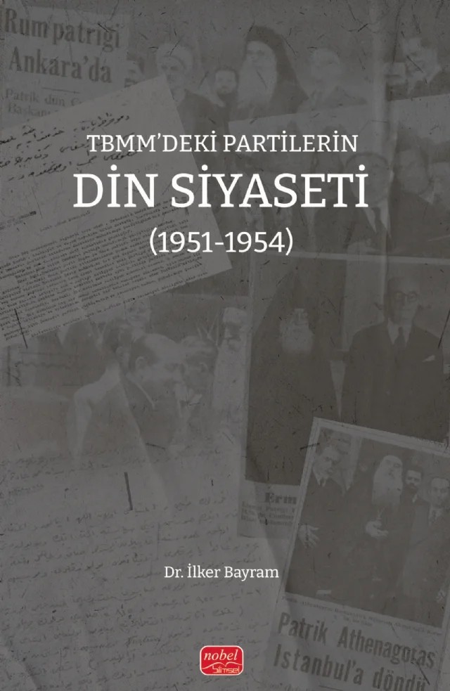 TBMM’deki Partilerin Din Siyaseti (1951-1954) – İlker Bayram – Nobel Bilimsel Eserler kitap kapağı