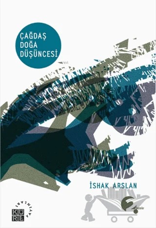 Çağdaş Doğa Düşüncesi – İshak Arslan – Küre Yayınları kitap kapağı