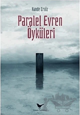 Paralel Evren Öyküleri – Hande Ersöz – Günce Yayınları kitap kapağı