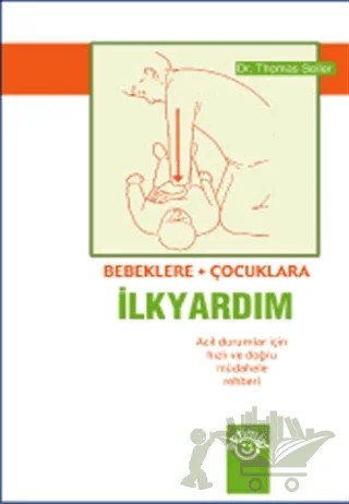Bebeklere ve Çocuklara İlkyardım – Thomas Seiler – Optimist Kitap kitap kapağı