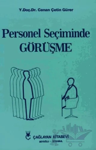 Personel Seçiminde Görüşme İlke ve Teknikleri – Canan Çetin Gürer – Çağlayan Kitabevi kitap kapağı