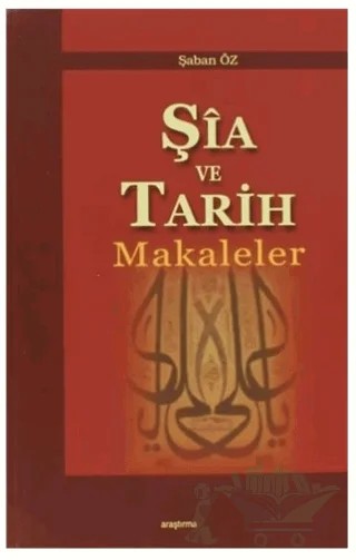 Şia ve Tarih Makaleler – Şaban Öz – Araştırma Yayınları kitap kapağı